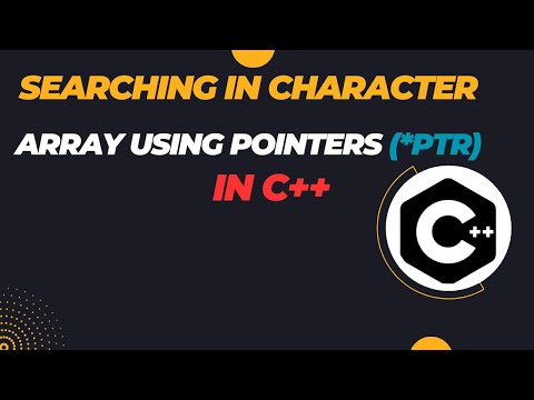 How to Perform Searching in Character Arrays using Pointers in C++