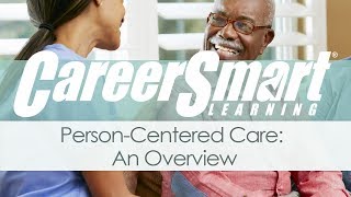 Person-Centered Care: An Overview ~ Caregiver ~ Training ~ Nurses ~ CCM ~ CRC ~ CDMS ~ NASW