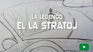 La legendo el la stratoj – Kelkaj Rakontoj