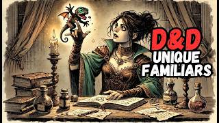 Make Your D&D Familiars TRULY Unforgettable