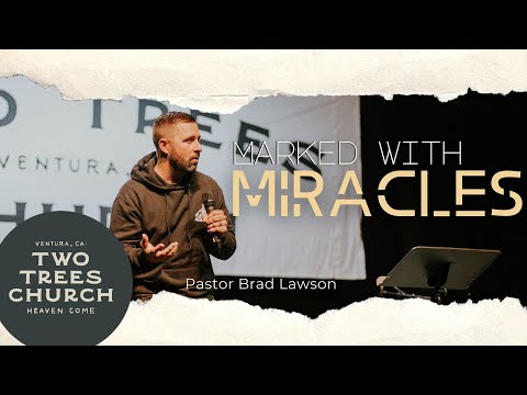Marked with Miracles | Two Trees Church LIVE