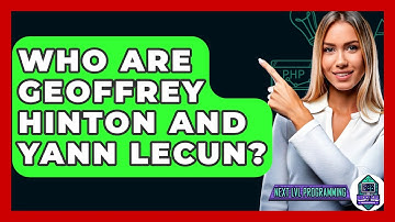 Who Are Geoffrey Hinton And Yann LeCun? - Next LVL Programming