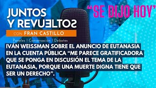 Iván Weissman y la sorpresiva discusión de la eutanasia en Chile en Juntos y Revueltos