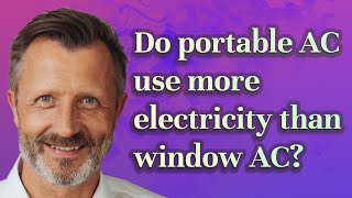 Do portable AC use more electricity than window AC?