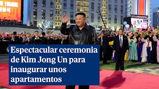 Espectacular ceremonia de Kim Jong Un para inaugurar unos apartamentos