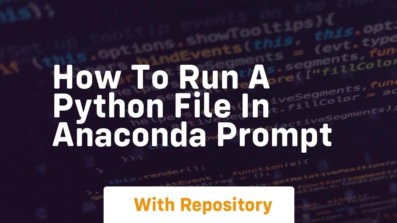 how to run a python file in anaconda prompt - YouTube