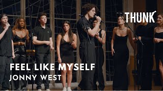 Feel Like Myself (Jonny West) - THUNK a cappella