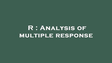 R : Analysis of multiple response