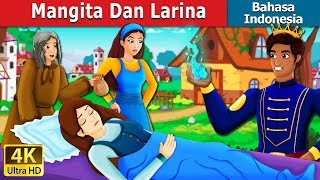 Mangita Dan Larina | Mangita And Larina Story in Indonesian | Dongeng Bahasa Indonesia