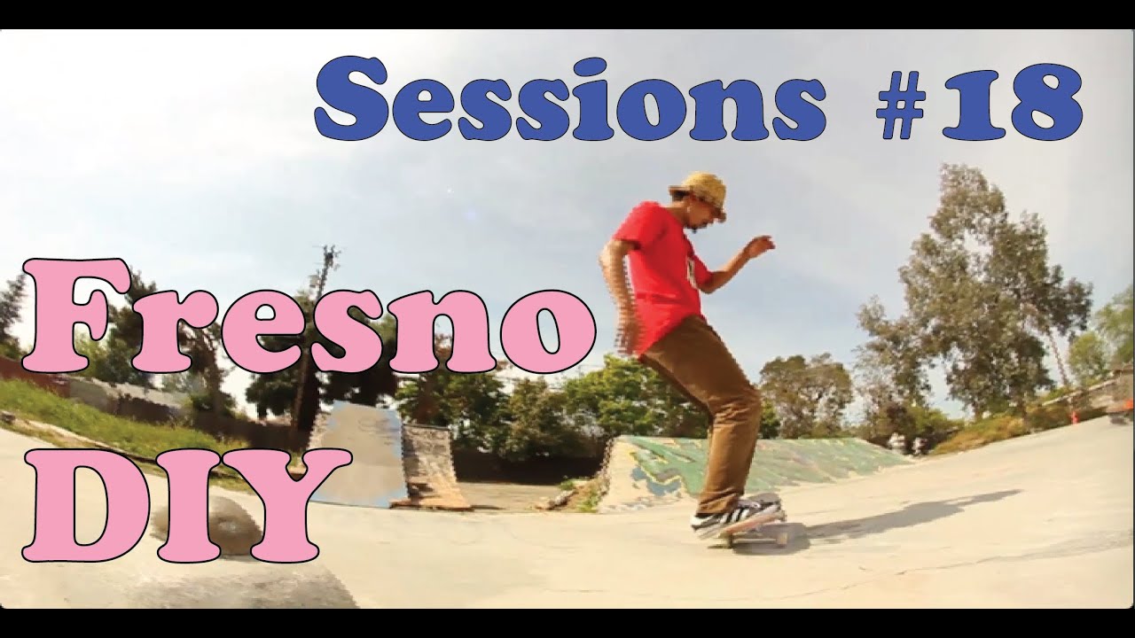 Sessions 18 Fresno DIY Skate Spot! YouTube