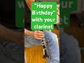 How To Play Happy Birthday With Your Clarinet Oehler German System Clarinet