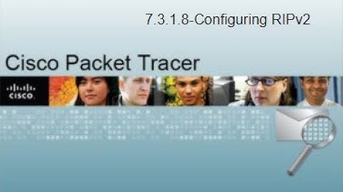 Packet Tracer Tutorials | 7.3.1.8 Configuring RIPv2