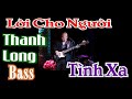 LỜI CHO NGƯỜI TÌNH XA (Hoàng Thanh Tâm) - ca sĩ Thanh Long Bass
