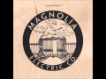 Magnolia Electric Co. - Hold on Magnolia