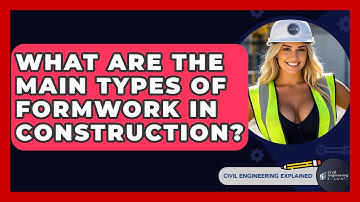 What Are The Main Types Of Formwork In Construction? - Civil Engineering Explained