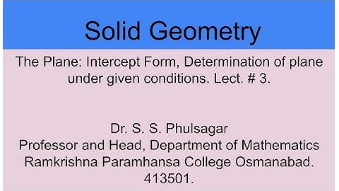 Geometry: The Plane: Intercept Form, Determination of plane under given conditions.Lect.3.#theplane