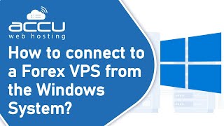 How to connect to a Forex VPS from the Windows System?