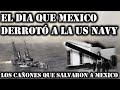 El día que México Derrotó a la Marina Estadounidense