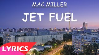 Mac Miller - Jet Fuel  (Lyrics)