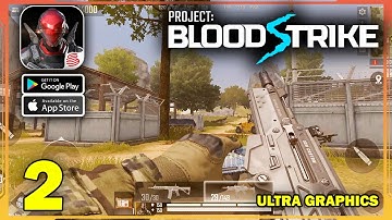 Project: BloodStrike ULTRA GRAPHICS Gameplay (Android, iOS) - Part 2