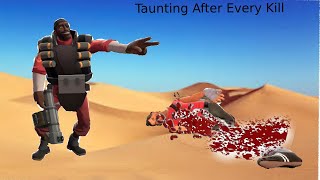 [TF2] Taunting After Every Kill (& Ragequit!)