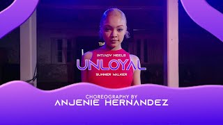 Unloyal - Summer Walker - Anjenie Hernandez Choreography