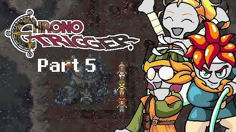 Chrono Trigger [5]: You Tell That Asshole