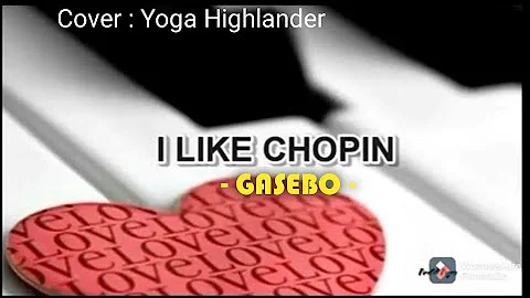 I LIKE CHOPIN by Gasebo with lyrics (Cover : Yoga ...