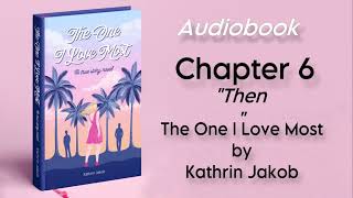 Chapter 6 - The One I Love Most - Audiobook | True Story Romance
