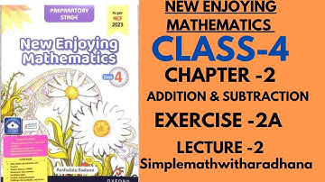 NEW ENJOYING MATHEMATICS || CLASS 4 || CHAPTER 2 || ADDITION & SUBTRACTION || EXERCISE- 2A