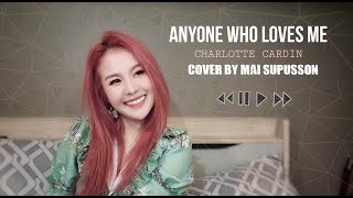 CHARLOTTE CARDIN- ANYONE WHO LOVES ME : Cover by Mai Supusson