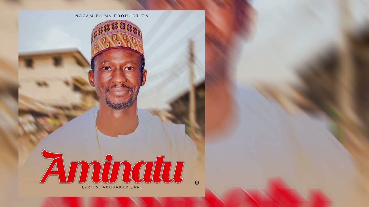 Aminatu Official Audio Abubakar Sani