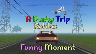 Roblox A Dusty Trip Funny Moment Ep2