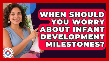 When Should You Worry About Infant Development Milestones? - Single Parent Support Hub