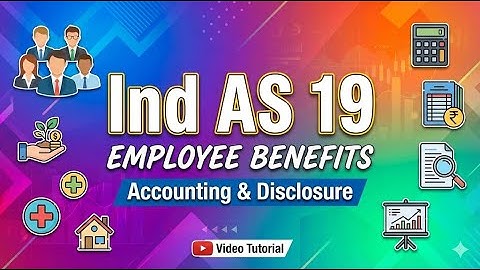 IND AS 19 - Employee Benefits Accounting and Disclosure