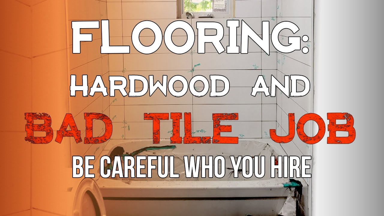 EP 16 FLOORING BAD TILE JOB! BE CAREFUL WHO YOU HIRE! TIPS FOR