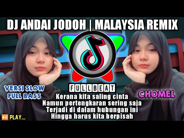 DJ ANDAI JODOH CHOMEL | DJ REMIX MALAYSIA FULL BASS TERBARU 2021 class=