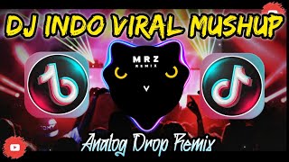 DJ VIRAL INDO MUSHUP TERBARU TIKTOK - (M.R.Z.REMIX ORIGINAL MIX)