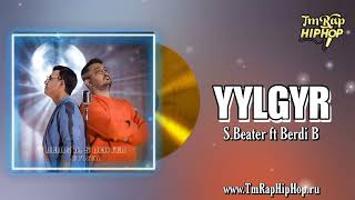 Berdi B ft S Beater - Yylgyr [] Resimi