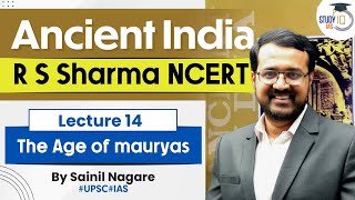 Ancient India - R S Sharma NCERT | Lecture 14 - The Age of Mauryas | UPSC