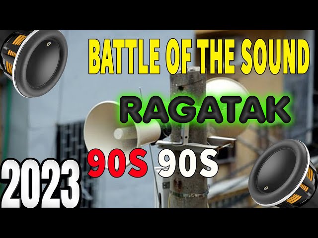 BEST RAGATAK BATTLE MIX ACTIVATED 2023 SOUND CHECK - BASAK ANG SPEAKER MO DITO - BATTLE OF THE SOUND class=