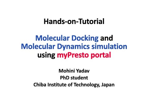 Hands-on-Tutorial: Molecular Docking and Molecular Dynamics simulation using myPresto portal