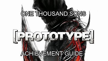 [PROTOTYPE] ONE THOUSAND SUNS Achievement Guide
