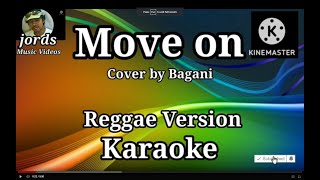 Move on - Bagani cover  || Karaoke Reggae version