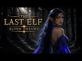 Fantasy Sleep Music & Relaxation | The Last Elf and the Forgotten Dreams
