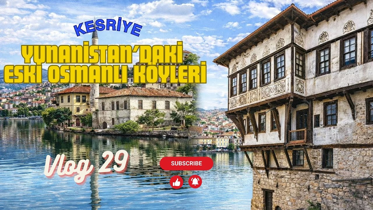 Yunanistan'daki Eski Osmanlı Şehri: Kesriye! | Devlet Bizi Neden Tatile Gönderdi ? - 29 🇬🇷