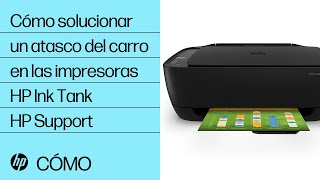 Cómo solucionar un atasco del carro en las impresoras HP Ink Tank | HP Ink  Tank | @HPSupport - YouTube