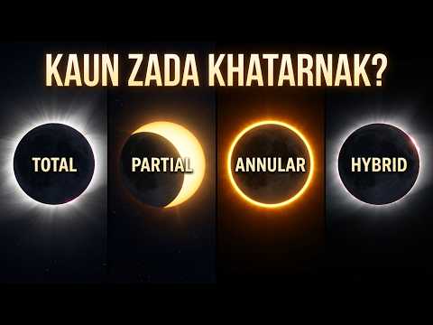 🌞4 Types of Solar Eclipse Explained! Total, Partial, Annular & Hybrid 🌑| Which Is Most Dangerous? ⚠️