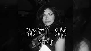 Travis Scott - Swang // Speed Up