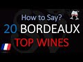 20 FAMOUS Bordeaux Wines | Pronounce Saint-Émilion, Pomerol, Margaux, Pauillac & more